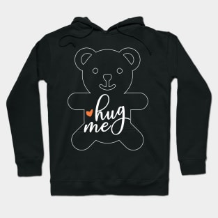 HUG ME BEAR QUOTE Hoodie